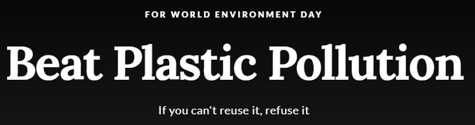 유엔환경계획은 올해 환경의 날 주제로 '플라스틱 오염을 물리쳐라(Beat Plastic Pollution)'를 제시했다.